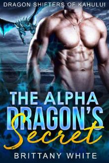 The Alpha Dragon's Secret (Dragon Shifters of Kahului Book 1)