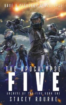 The Apocalypse Five (Archive of the Five Book 1)