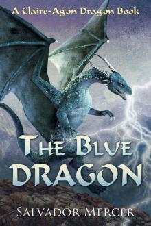 The Blue Dragon: A Claire-Agon Dragon Book (Dragon Series 2)