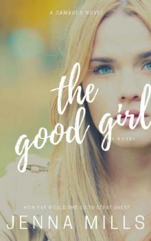 The Good Girl (Damaged Book 1)