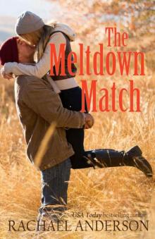 The Meltdown Match (A Romance Novella)