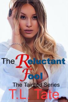 The Reluctant Fool: The Tainted Series