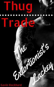 Thug Trade: The Extortionist's Lackey