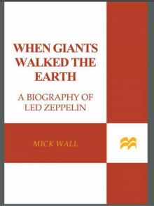 When Giants Walked the Earth: A Biography of Led Zeppelin