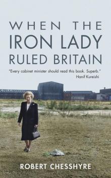 When the Iron Lady Ruled Britain