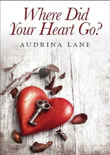 Where did your heart go? (The Heart Trilogy Book 1)