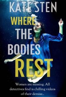 Where The Bodies Rest: A Heart-Stopping Psychological Thriller