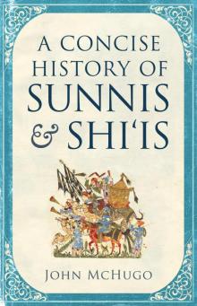 A Concise History of Sunnis and Shi'is