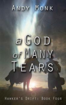 A God of Many Tears (Hawker's Drift Book 4)