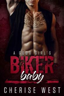 A Good Girl's BIKER Baby_A Forbidden Baby Romance