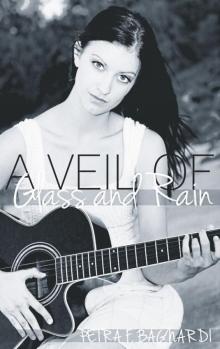 A Veil of Glass and Rain