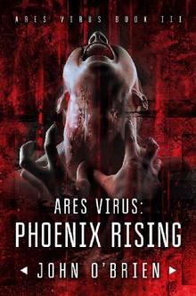 ARES Virus (Book 3): Phoenix Rising