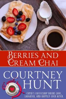 Berries and Cream Chai (Cupid's Coffeeshop Book 6)