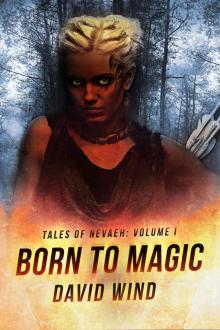 Born to Magic: Tales of Nevaeh: Volume I