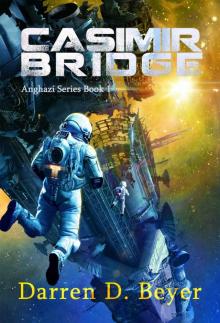 Casimir Bridge: A Science Fiction Thriller (Anghazi Series Book 1)