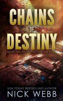 Chains of Destiny (Episode #2: The Pax Humana Saga)