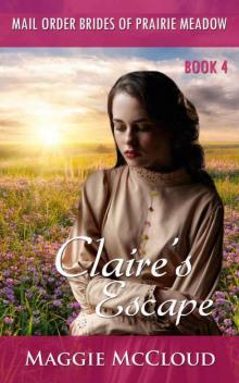 Claire's Escape (Mail-Order Brides Of Prairie Meadow 4)