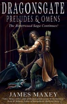 DRAGONSGATE: Preludes & Omens (Bitterwood Series Book 6)