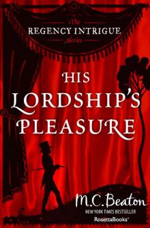 His Lordship's Pleasure (The Regency Intrigue Series Book 5)