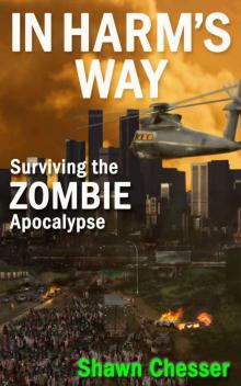 In Harm's Way: Surviving the Zombie Apocalypse