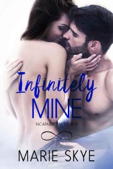 Infinitely Mine (Incapable Part Three)