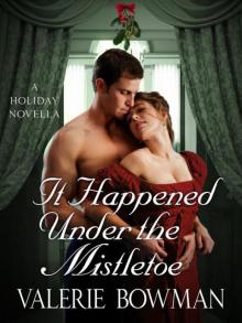 It Happened Under the Mistletoe: A Holiday Novella