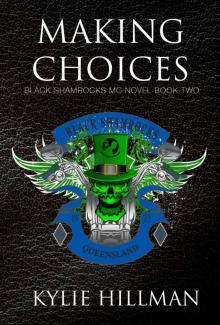 Making Choices (Black Shamrocks MC Book 2)