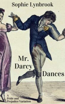 Mr. Darcy Dances: A Pride and Prejudice Variation