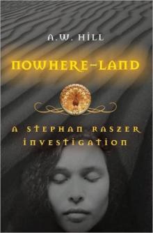 Nowhere Land: A Stephan Raszer Investigation