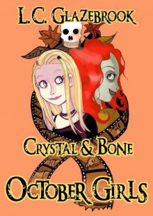 October Girls: Crystal & Bone