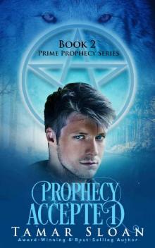 Prophecy Accepted: Prime Prophecy Book 2 (Prime Prophecy Series)