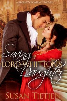 Saving Lord Whitton's Daughter: A Regency Romance Novel