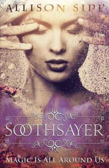 Soothsayer: Magic Is All Around Us (Soothsayer Series Book 1)