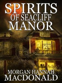 Spirits 04-Spirits of Seacliff Manor