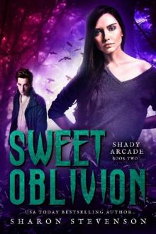 Sweet Oblivion (Shady Arcade Book 2)