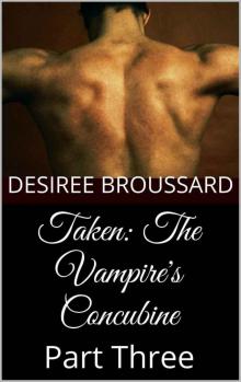 Taken: The Vampire's Concubine: Part Three