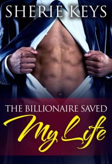 The Billionaire Saved My Life (BWWM Billionaire Love Story Book 1)