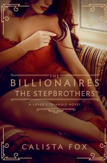 The Billionaires: The Stepbrothers: A Lover's Triangle Novel