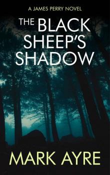 The Black Sheep's Shadow (James Perry Book 1)