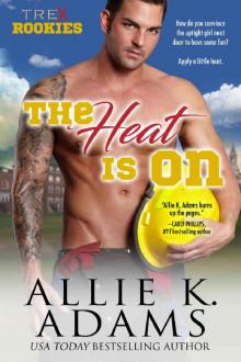 The Heat Is On (TREX Rookies Book 2)