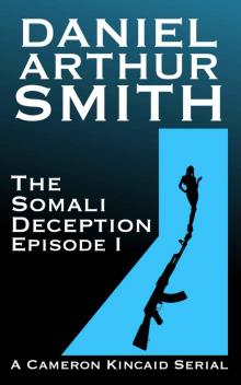 The Somali Deception Episode I (A Cameron Kincaid Serial)