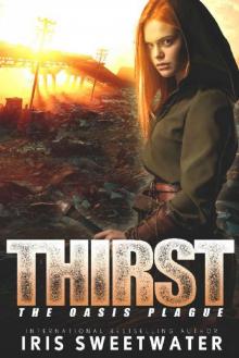 Thirst (The Oasis Plague Book 1)