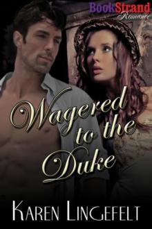 Wagered to the Duke (BookStrand Publishing Romance)