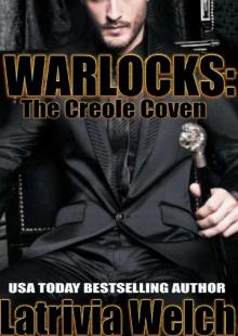 Warlocks: The Creole Coven (The Laveau Coven)