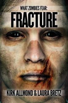 What Zombies Fear 4: Fracture