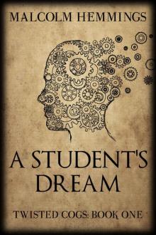 A Student's Dream (Twisted Cogs Book 1)