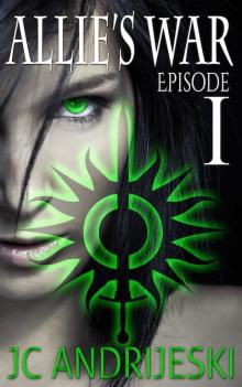 Allie's War, An Urban Fantasy: Episode 1