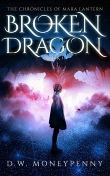 Broken Dragon (The Chronicles of Mara Lantern, Book 3)