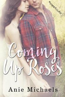 Coming Up Roses: #MeetCute Books (With A Kiss Book 4)