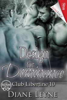 Design for Dominance [Club Libertine 10] (Siren Publishing LoveEdge)